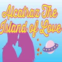 Alcatraz the Island of Love