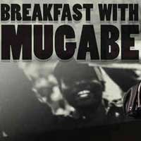 Breakfast With Mugabe